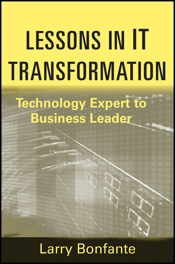 Обложка книги «Lessons in IT Transformation. Technology Expert to Business Leader»