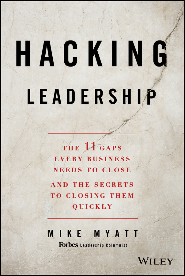 Обложка книги «Hacking Leadership. The 11 Gaps Every Business Needs to Close and the Secrets to Closing Them Quickly»