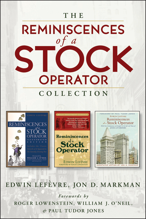Обложка книги «The Reminiscences of a Stock Operator Collection. The Classic Book, The Illustrated Edition, and The Annotated Edition»