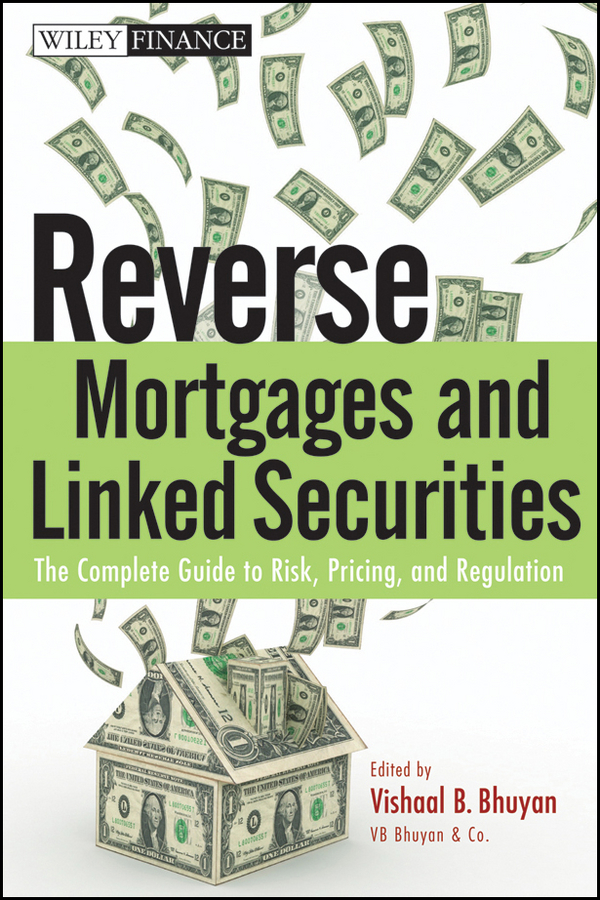 Обложка книги «Reverse Mortgages and Linked Securities. The Complete Guide to Risk, Pricing, and Regulation»
