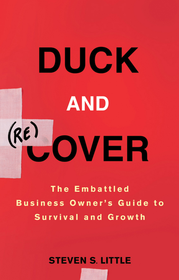 Обложка книги «Duck and Recover. The Embattled Business Owner's Guide to Survival and Growth»