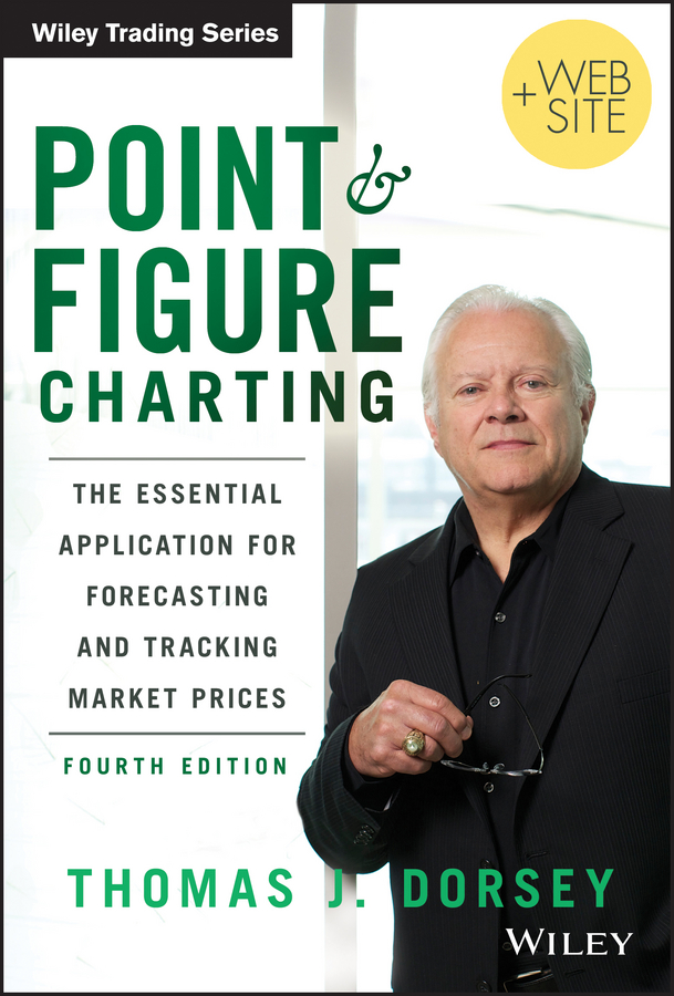 Обложка книги «Point and Figure Charting. The Essential Application for Forecasting and Tracking Market Prices»