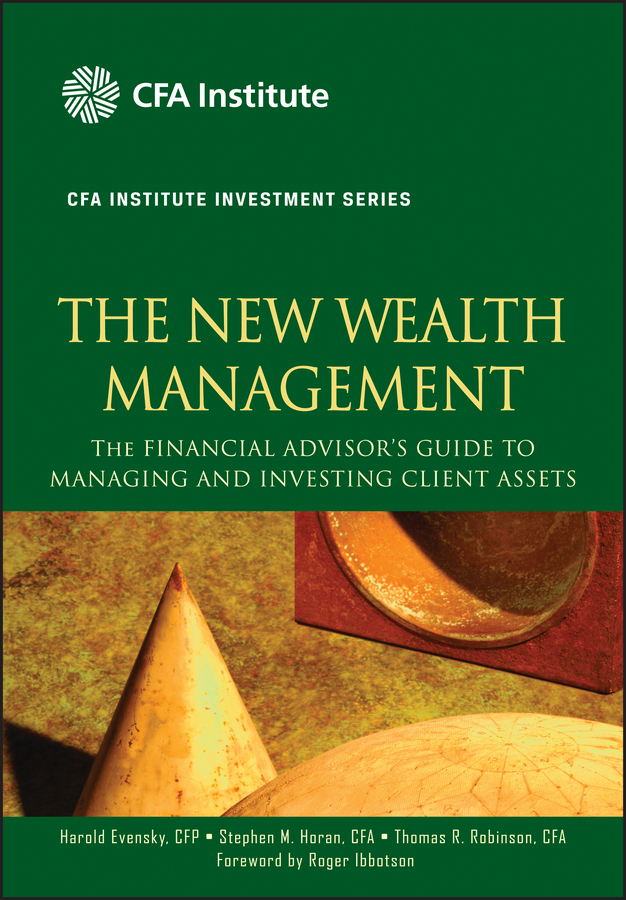 Обложка книги «The New Wealth Management. The Financial Advisor's Guide to Managing and Investing Client Assets»