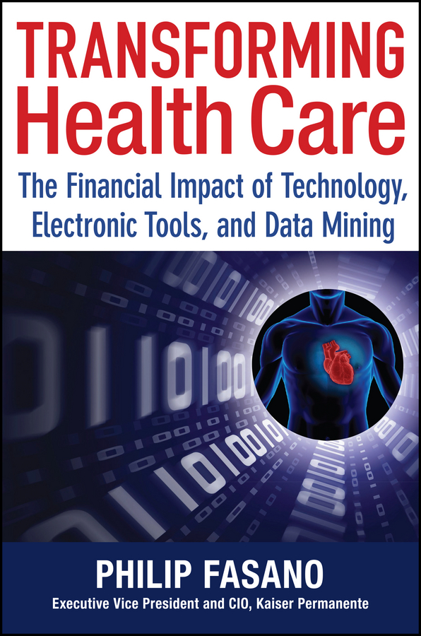 Обложка книги «Transforming Health Care. The Financial Impact of Technology, Electronic Tools and Data Mining»