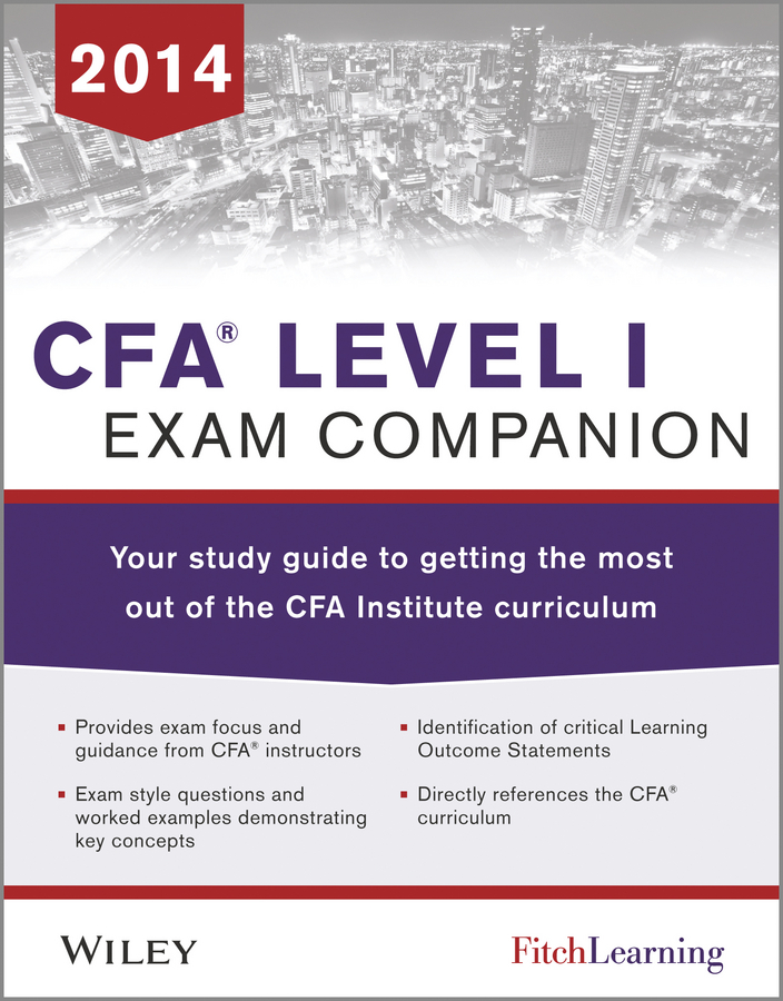 Обложка книги «CFA level I Exam Companion. The Fitch Learning / Wiley Study Guide to Getting the Most Out of the CFA Institute Curriculum»