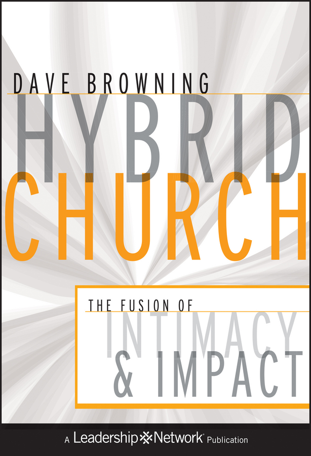 Обложка книги «Hybrid Church. The Fusion of Intimacy and Impact»
