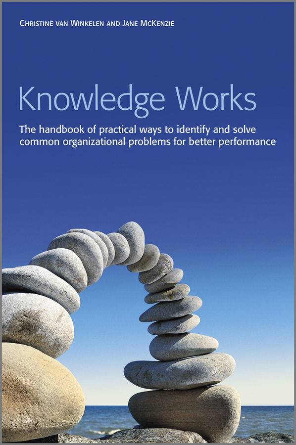 Обложка книги «Knowledge Works. The Handbook of Practical Ways to Identify and Solve Common Organizational Problems for Better Performance»