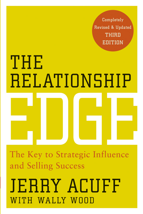 Обложка книги «The Relationship Edge. The Key to Strategic Influence and Selling Success»