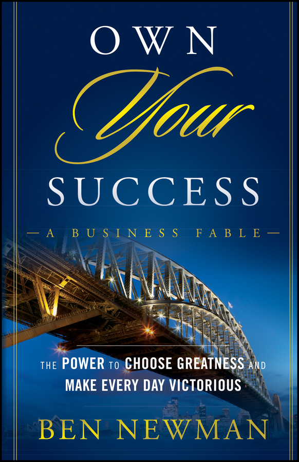 Обложка книги «Own YOUR Success. The Power to Choose Greatness and Make Every Day Victorious»
