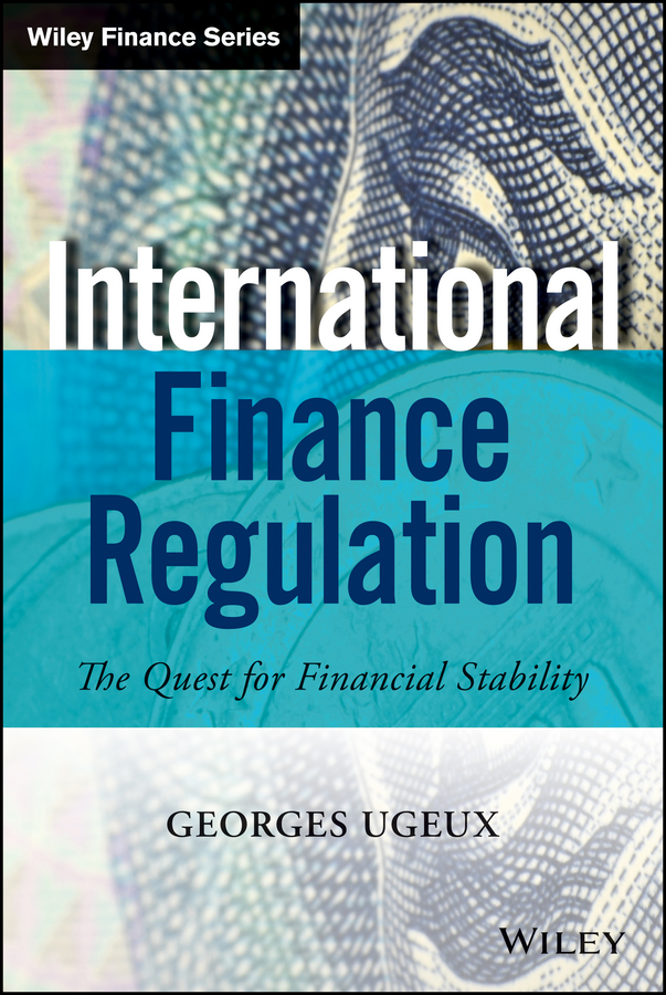 Обложка книги «International Finance Regulation. The Quest for Financial Stability»