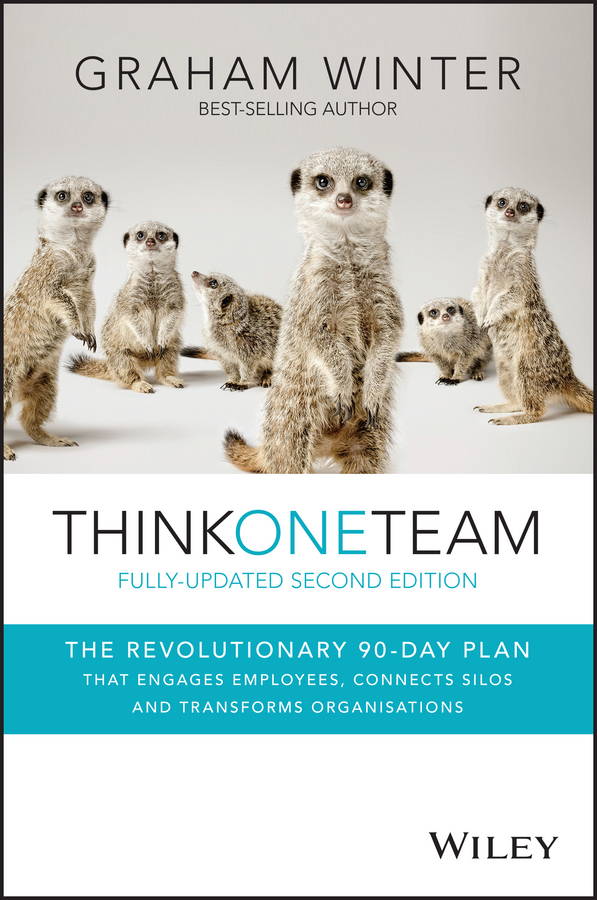 Обложка книги «Think One Team. The Revolutionary 90 Day Plan that Engages Employees, Connects Silos and Transforms Organisations»