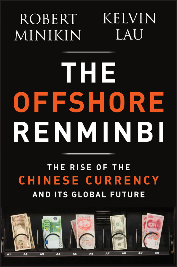Обложка книги «The Offshore Renminbi. The Rise of the Chinese Currency and Its Global Future»