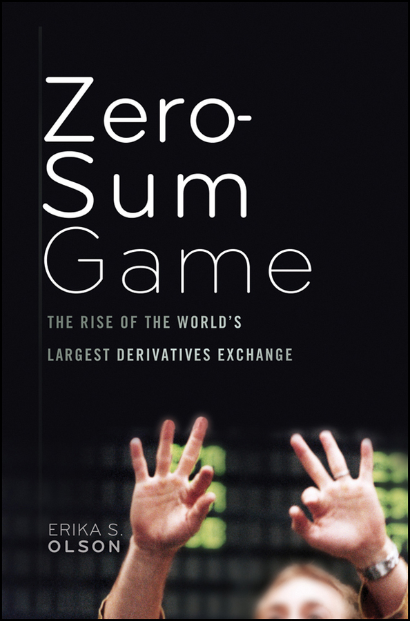 Обложка книги «Zero-Sum Game. The Rise of the World's Largest Derivatives Exchange»
