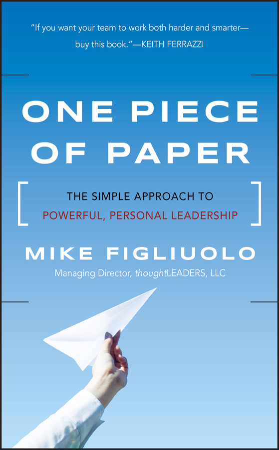 Обложка книги «One Piece of Paper. The Simple Approach to Powerful, Personal Leadership»