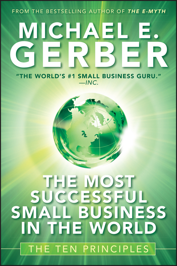 Обложка книги «The Most Successful Small Business in The World. The Ten Principles»
