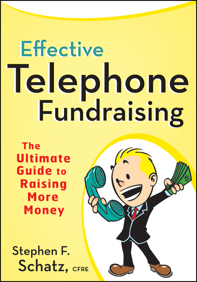 Обложка книги «Effective Telephone Fundraising. The Ultimate Guide to Raising More Money»