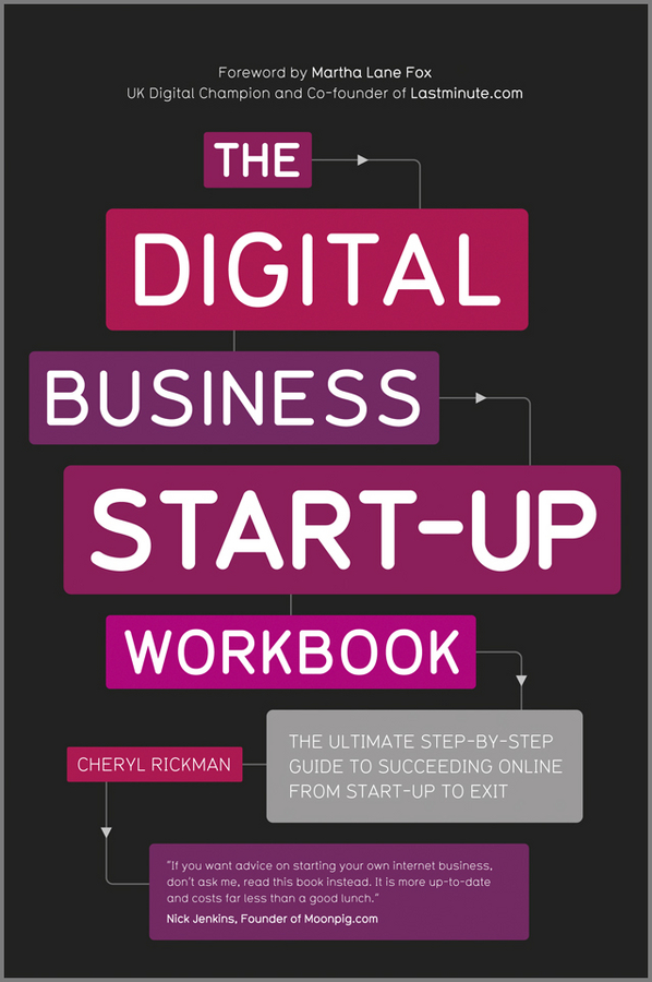 Обложка книги «The Digital Business Start-Up Workbook. The Ultimate Step-by-Step Guide to Succeeding Online from Start-up to Exit»