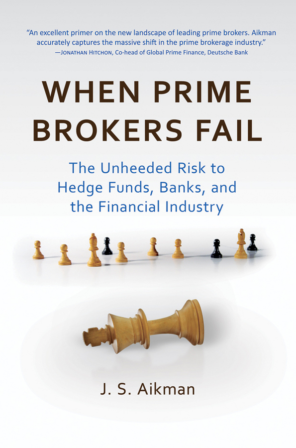 Обложка книги «When Prime Brokers Fail. The Unheeded Risk to Hedge Funds, Banks, and the Financial Industry»