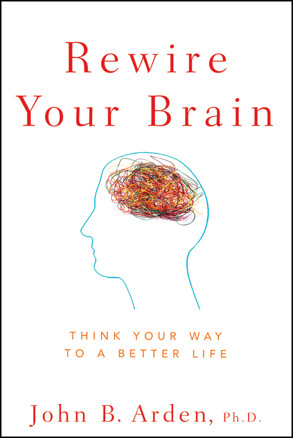 Обложка книги «Rewire Your Brain. Think Your Way to a Better Life»