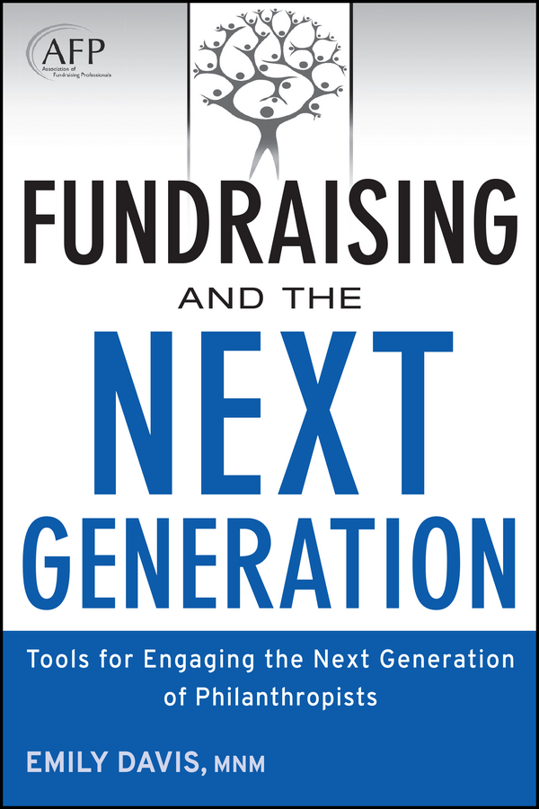Обложка книги «Fundraising and the Next Generation. Tools for Engaging the Next Generation of Philanthropists»