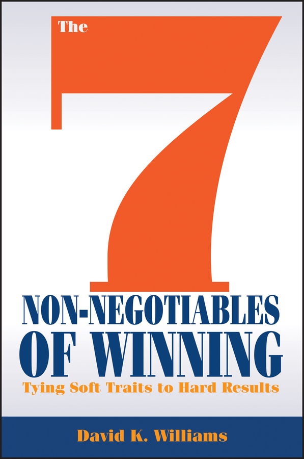 Обложка книги «The 7 Non-Negotiables of Winning. Tying Soft Traits to Hard Results»