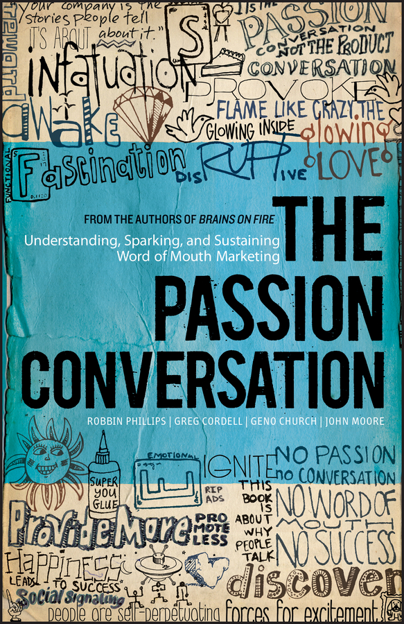 Обложка книги «The Passion Conversation. Understanding, Sparking, and Sustaining Word of Mouth Marketing»