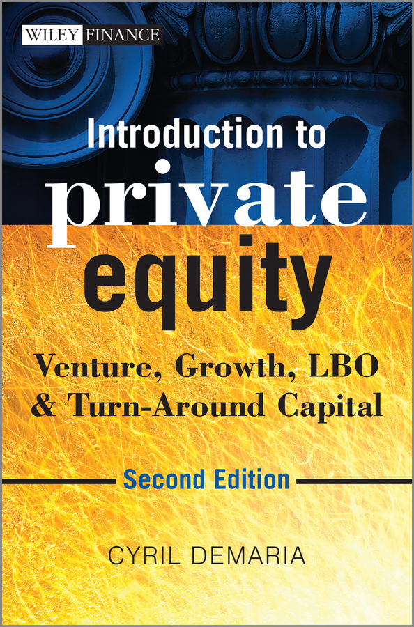Обложка книги «Introduction to Private Equity. Venture, Growth, LBO and Turn-Around Capital»