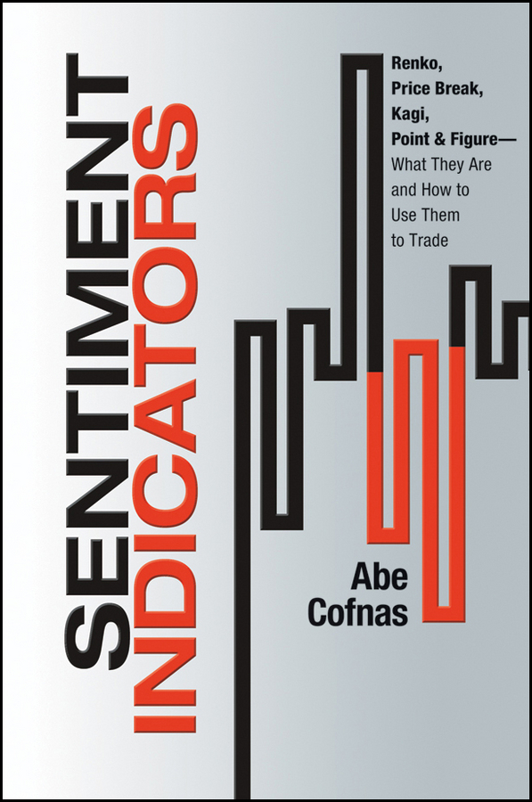 Обложка книги «Sentiment Indicators - Renko, Price Break, Kagi, Point and Figure. What They Are and How to Use Them to Trade»