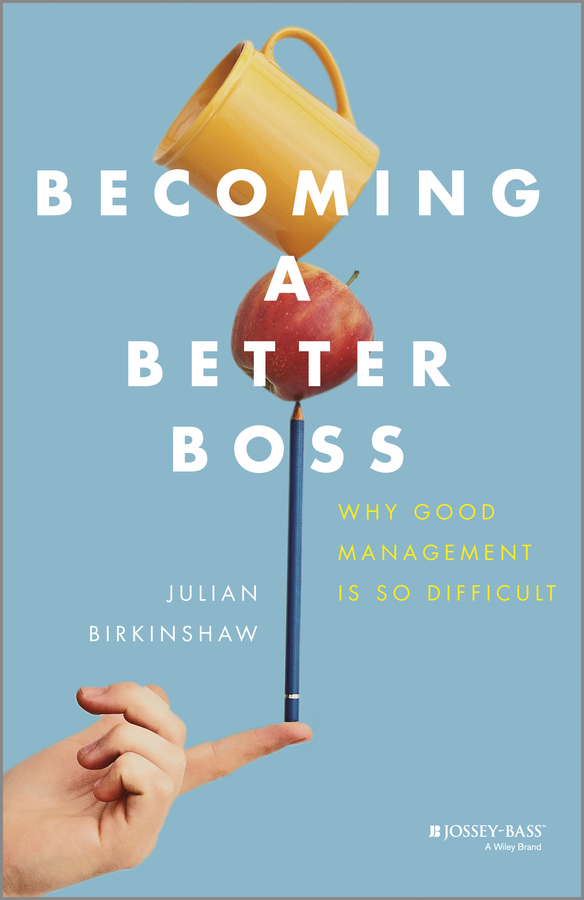 Обложка книги «Becoming A Better Boss. Why Good Management is So Difficult»