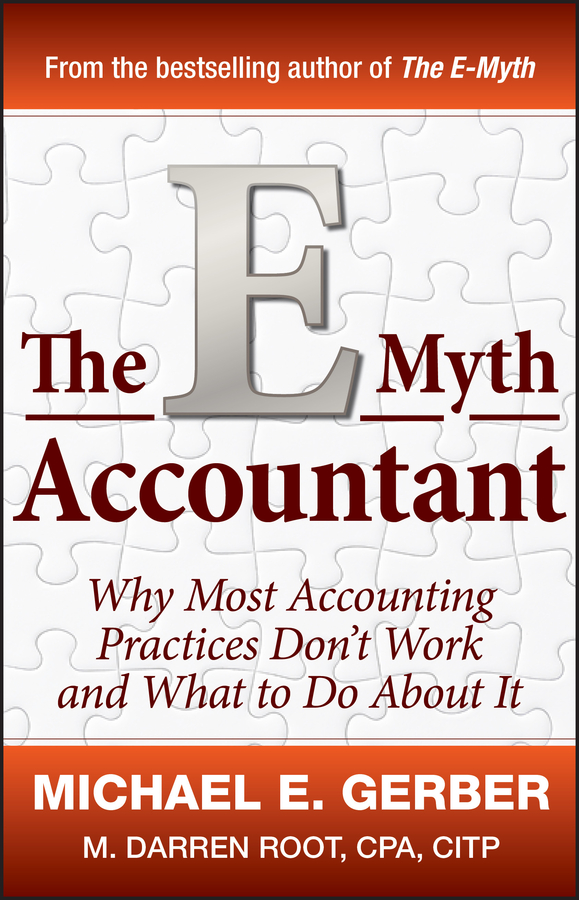 Обложка книги «The E-Myth Accountant. Why Most Accounting Practices Don't Work and What to Do About It»