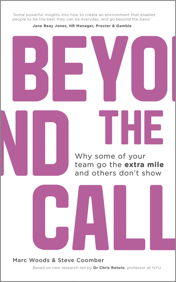 Обложка книги «Beyond The Call. Why Some of Your Team Go the Extra Mile and Others Don't Show»