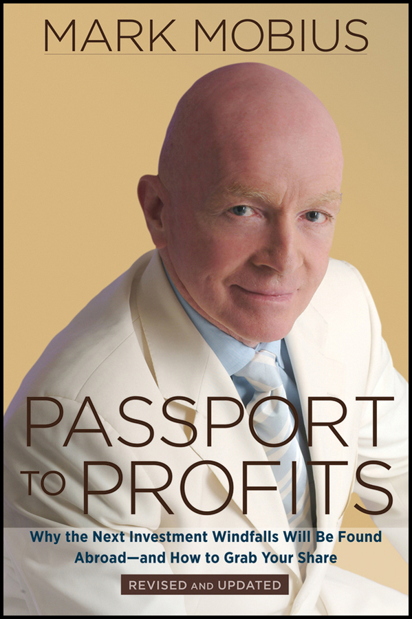 Обложка книги «Passport to Profits. Why the Next Investment Windfalls Will be Found Abroad and How to Grab Your Share»