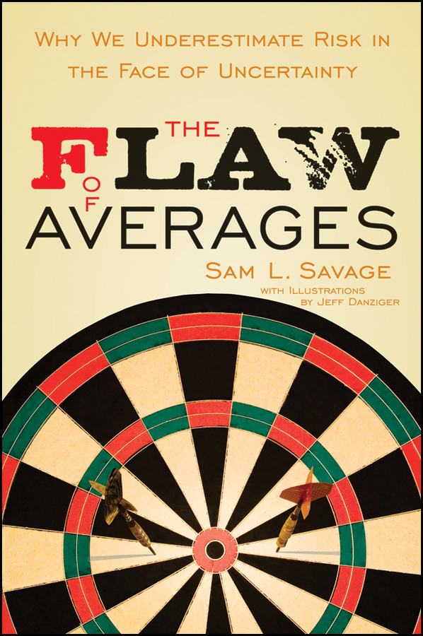 Обложка книги «The Flaw of Averages. Why We Underestimate Risk in the Face of Uncertainty»