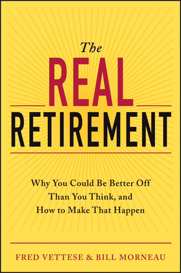 Обложка книги «The Real Retirement. Why You Could Be Better Off Than You Think, and How to Make That Happen»