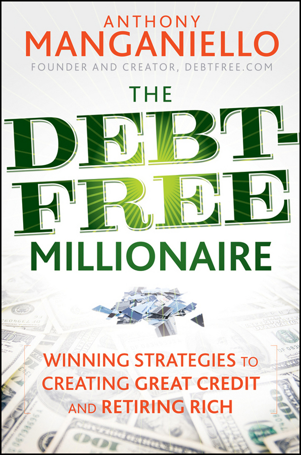 Обложка книги «The Debt-Free Millionaire. Winning Strategies to Creating Great Credit and Retiring Rich»