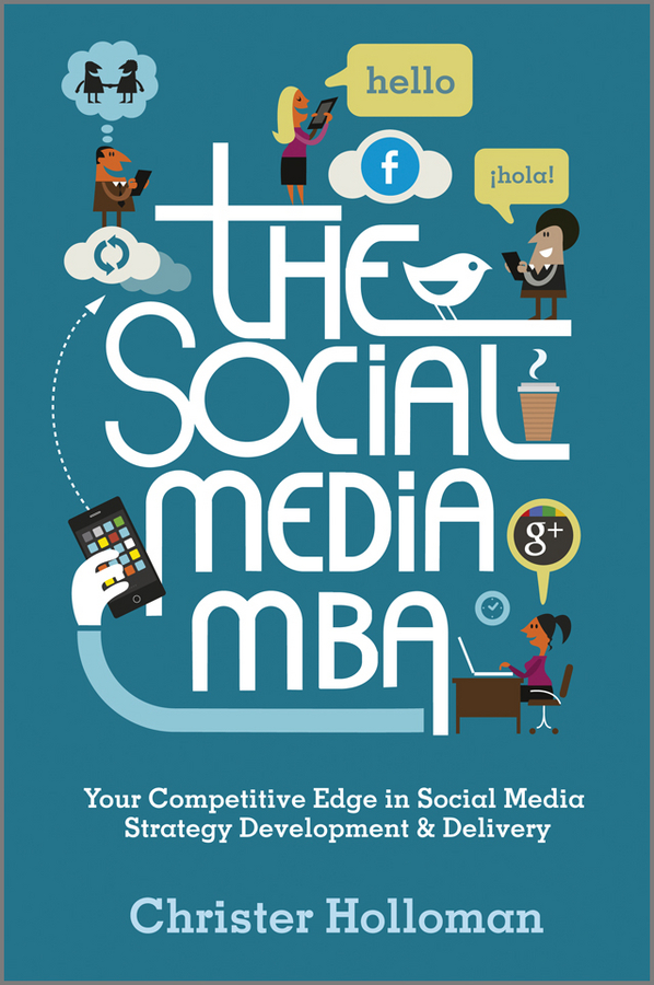 Обложка книги «The Social Media MBA. Your Competitive Edge in Social Media Strategy Development and Delivery»