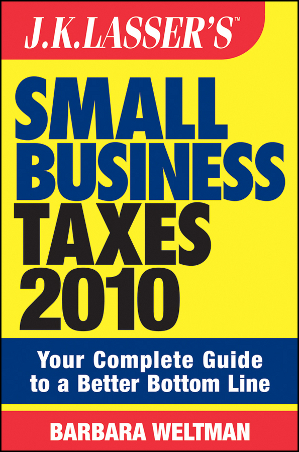 Обложка книги «JK Lasser's Small Business Taxes 2010. Your Complete Guide to a Better Bottom Line»