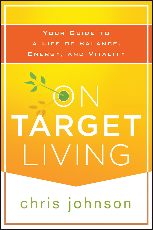 Обложка книги «On Target Living. Your Guide to a Life of Balance, Energy, and Vitality»