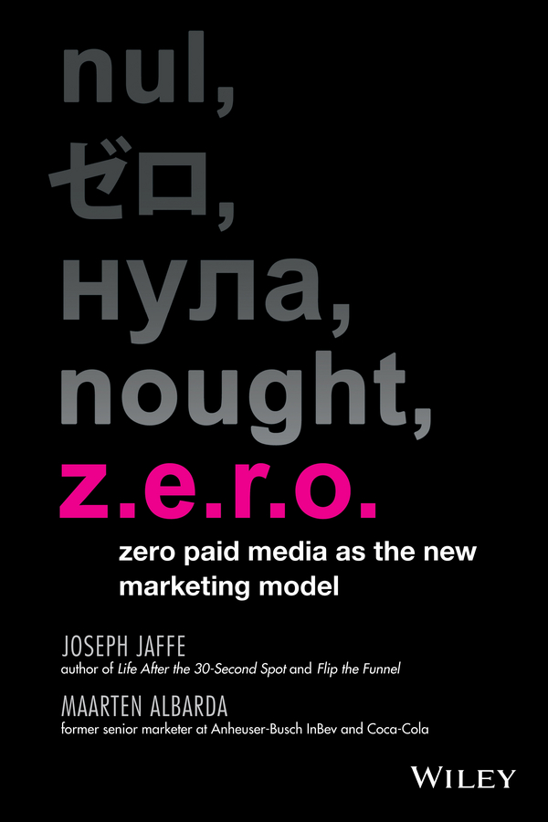 Обложка книги «Z.E.R.O. Zero Paid Media as the New Marketing Model»