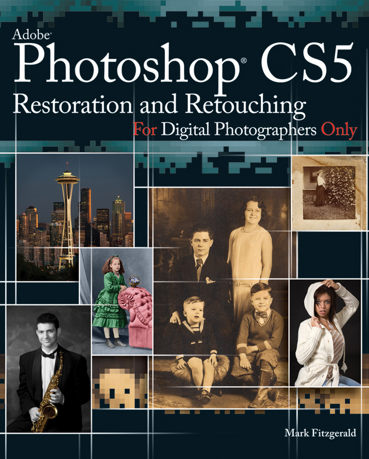 Обложка книги «Photoshop CS5 Restoration and Retouching For Digital Photographers Only»