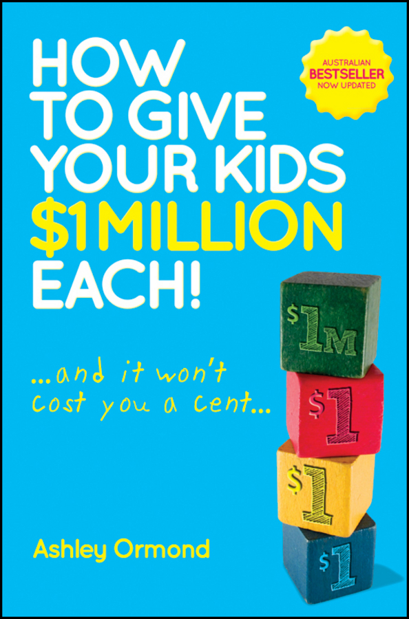 Обложка книги «How to Give Your Kids $1 Million Each! (And It Won't Cost You a Cent)»