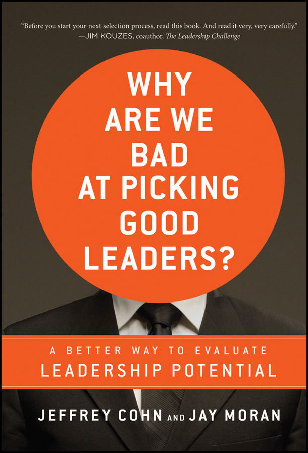 Обложка книги «Why Are We Bad at Picking Good Leaders? A Better Way to Evaluate Leadership Potential»