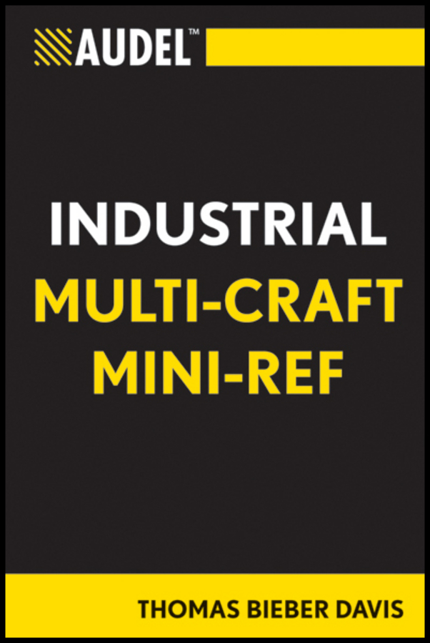 Обложка книги «Audel Multi-Craft Industrial Reference»