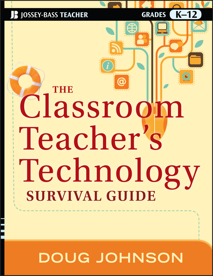Обложка книги «The Classroom Teacher's Technology Survival Guide»