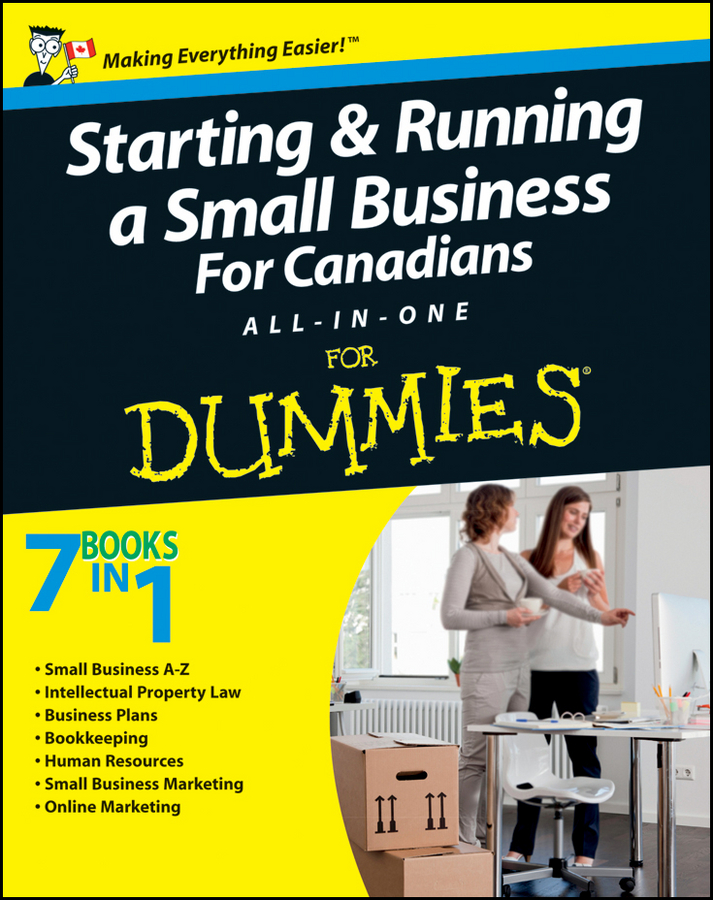 Обложка книги «Starting and Running a Small Business For Canadians For Dummies All-in-One»