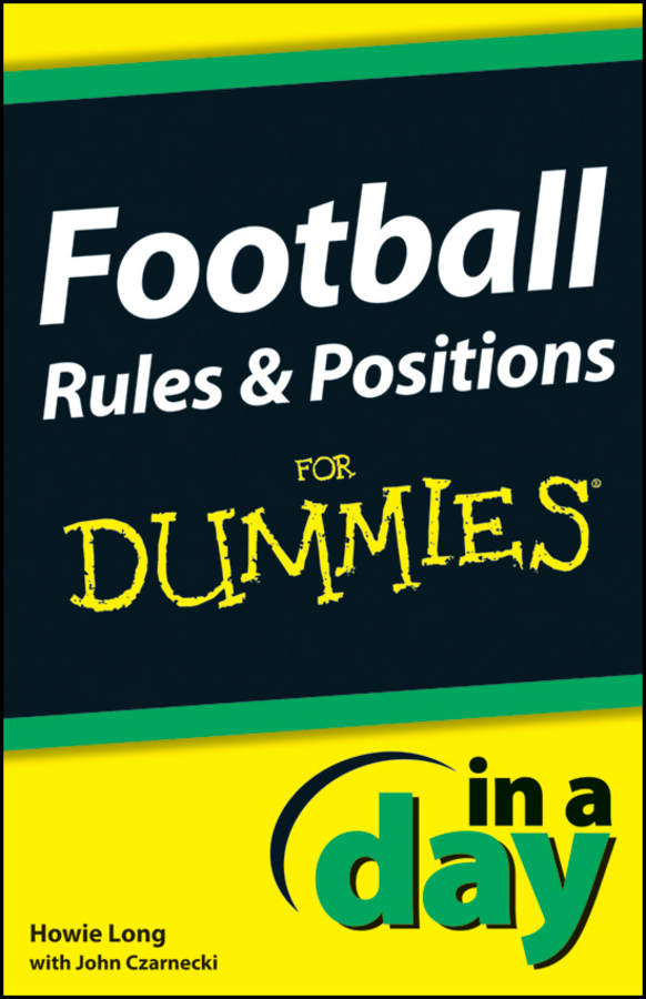 Обложка книги «Football Rules and Positions In A Day For Dummies»
