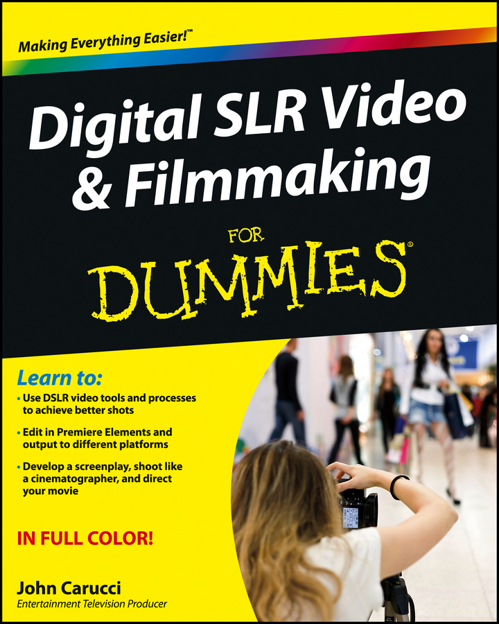 Обложка книги «Digital SLR Video and Filmmaking For Dummies»