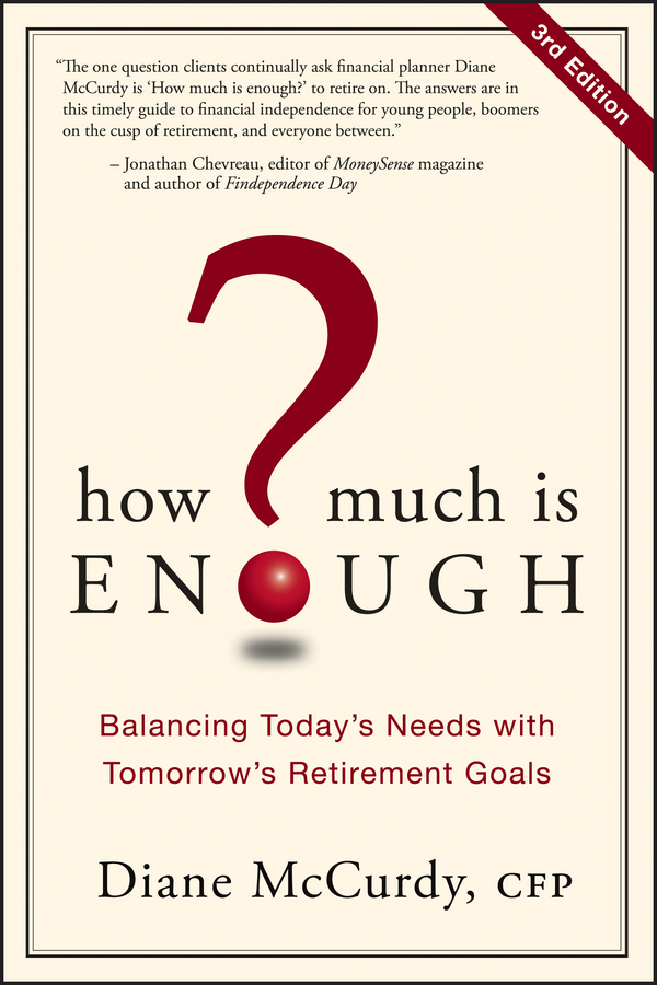 Обложка книги «How Much Is Enough?. Balancing Today's Needs with Tomorrow's Retirement Goals»