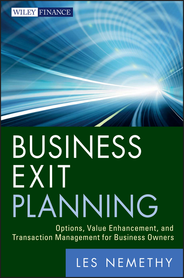 Обложка книги «Business Exit Planning. Options, Value Enhancement, and Transaction Management for Business Owners»