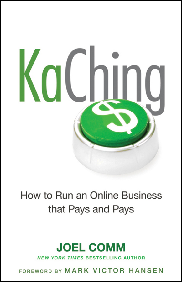 Обложка книги «KaChing: How to Run an Online Business that Pays and Pays»